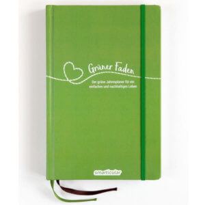 Grüner Faden - Der Jahresplaner fuer ein einfaches und nachhaltiges Leben