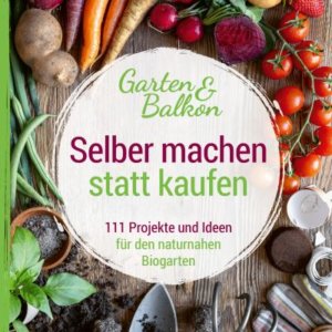 selber machen statt kaufen garten balkon