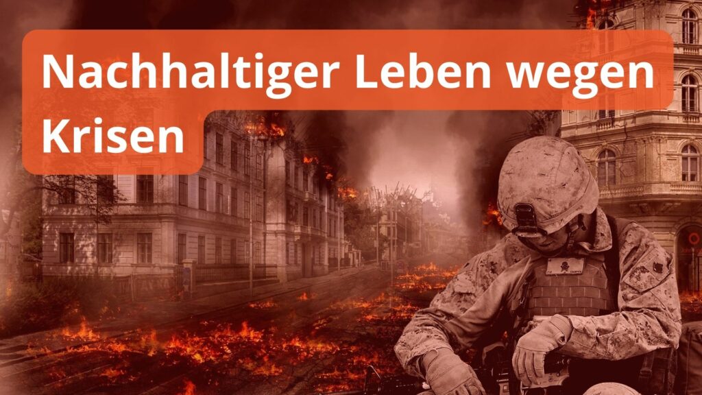 Nachhaltiger Leben wegen Krisen