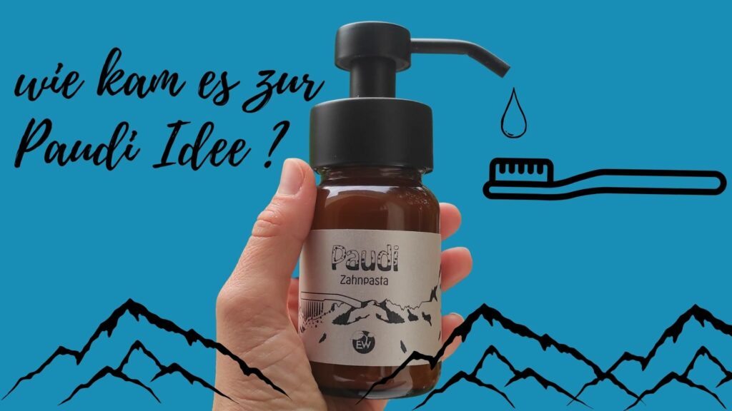 Wie kam es zur Paudi Zahnpastapulver Idee