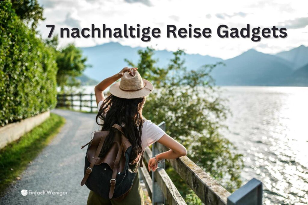 Nachhaltige Reise Gadgets